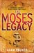 The Moses Legacy by Adam Palmer