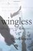 Wingless (Wingless, #1) by Cydney Lawson