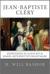 Jean-Baptiste Cléry Eyewitness to Louis XVI & Marie-Antoinette's Nightmare by H. Will Bashor