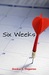 Six Weeks by Jessica L. Degarmo