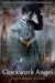 Clockwork Angel (The Infernal Devices, #1) by Cassandra Clare