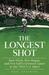 The Longest Shot Jack Fleck, Ben Hogan, and Pro Golf's Greatest Upset at the 1955 U.S. Open by Neil Sagebiel