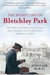 The Secret Life of Bletchley Park The WW11 Codebreaking Centre and the Men and Women Who Worked There by Sinclair McKay
