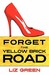 Forget The Yellow Brick Road by Liz Green