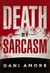 Death By Sarcasm by Dani Amore