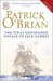 Final, Unfinished Voyage Of Jack Aubrey by Patrick O'Brian