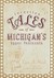 Forgotten Tales of Michigan's Upper Peninsula by Lisa A. Shiel