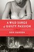 A Wild Surge of Guilty Passion A Novel by Ron Hansen