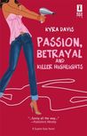 Passion, Betrayal And Killer Highlights (A Sophie Katz Murder Mystery #2)