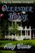 Oleander House ( Bay City Paranormal Investigation, #1) by Ally Blue