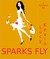 Sparks Fly (A romance novella about the "magic" of falling in love) by Lucy Kevin