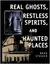 Real Ghosts, Restless Spirits, and Haunted Places by Brad Steiger