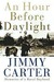 An Hour Before Daylight Memoirs of a Rural Boyhood by Jimmy Carter