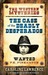 The Case of the Deadly Desperados (The Western Mysteries, #1) by Caroline Lawrence
