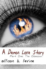A Demon Love Story Part One by Allison B. Levine