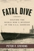 Fatal Dive Solving the World War II Mystery of the USS Grunion by Peter F. Stevens