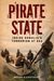 Pirate State Inside Somalia's Terrorism at Sea by Peter Eichstaedt