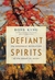 Defiant Spirits The Modernist Revolution of the Group of Seven by Ross King