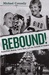 Rebound! Basketball, Busing, Larry Bird, and the Rebirth of Boston by Michael Connelly
