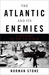 The Atlantic and Its Enemies A History of the Cold War by Norman Stone