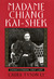 Madame Chiang Kai-shek China's Eternal First Lady by Laura Tyson Li