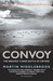 Convoy The Greatest U-Boat Battle of the War by Martin Middlebrook