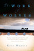 The Work of Wolves by Kent Meyers