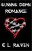 Gunning Down Romance by C.L. Raven