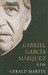 Gabriel García Márquez a Life by Gerald Martin