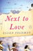 Next to Love A Novel by Ellen Feldman