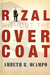 Rizal without the Overcoat (Commemorating Jose Rizal's 150th Birth Anniversary) by Ambeth R. Ocampo