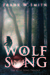 Wolf Song (Wolf Song Trilogy #1) by Frank W. Smith