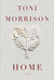 Home by Toni Morrison