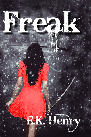 Freak by E.K. Henry