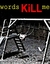 Words Kill Me by Evan Bollinger