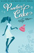 Practice Cake (Life in Saltwater City, #1) by Dalya Moon