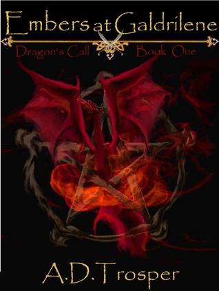 Embers at Galdrilene by A.D. Trosper