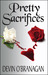Pretty Sacrifices by Devin O'Branagan