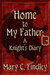 Home to My Father A Knight's Diary by Mary C. Findley