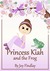 Princess Kiah and the Frog (Princess Kiah and the Peas, #2) by Joy Findlay