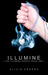 Illumine (Illumine, #1) by Alivia Anders