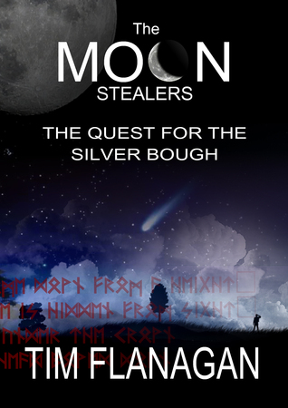 The Moon Stealers and the Quest for the Silver Bough by Tim Flanagan