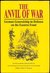 The Anvil of War German Generalship in Defense on the Eastern Front by Erhard Rauss