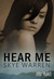 Hear Me (Dark Erotica, #3) by Skye Warren