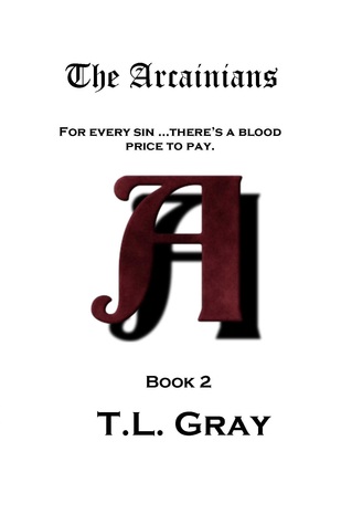 The Arcainians by T.L. Gray