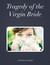 Tragedy of the Virgin Bride by Xavier Edwards