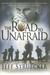 The Road to Unafraid How the Army's Top Ranger Faced Fear and Found Courage Through "Black Hawk Down" and Beyond by Jeff Struecker