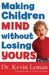 Making Children Mind without Losing Yours by Kevin Leman