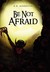 Be Not Afraid by K R. Morrison