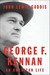 George F. Kennan An American Life by John Lewis Gaddis